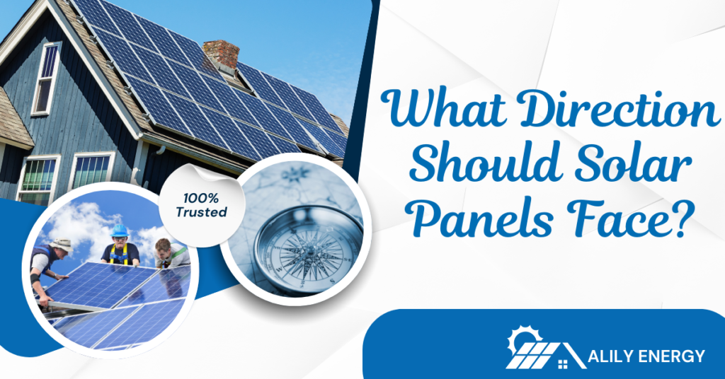 What Direction Should Solar Panels Face