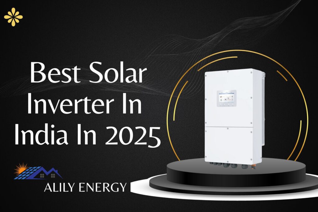 Best Solar Inverter In India In 2025